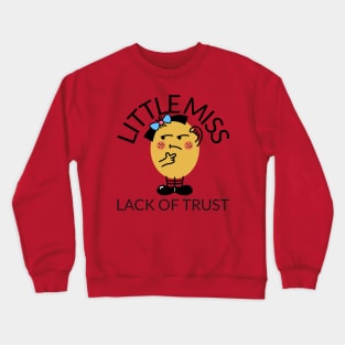 little miss lack of trust Crewneck Sweatshirt